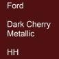 Preview: Ford, Dark Cherry Metallic, HH.